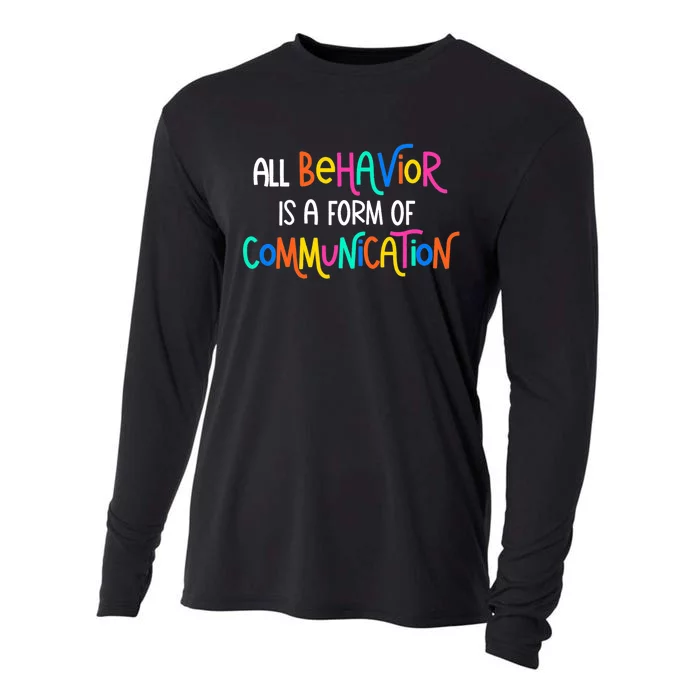 All Behavior Is A Form Of Communication SPED Teacher Autism Cooling Performance Long Sleeve Crew