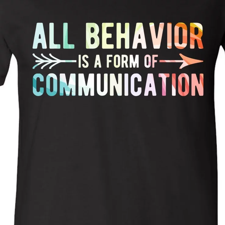 All Behavior Is A Form Of Communication V-Neck T-Shirt