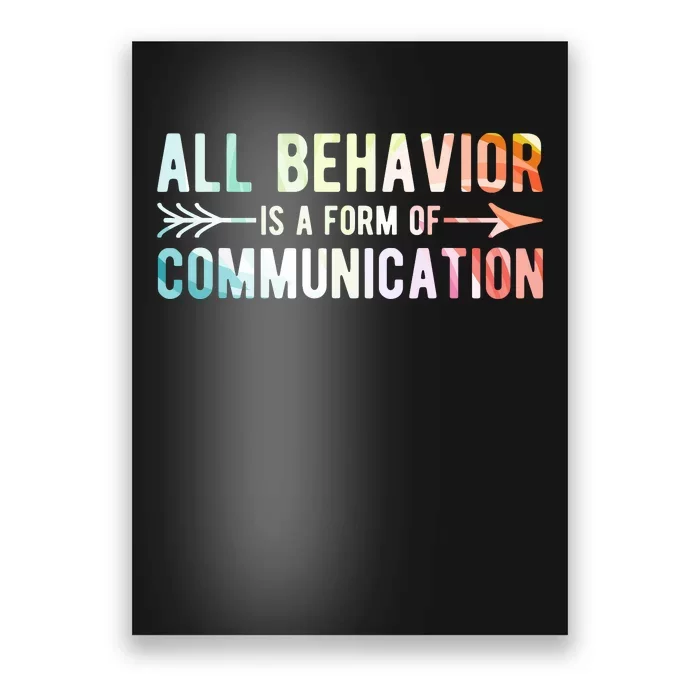 All Behavior Is A Form Of Communication Poster