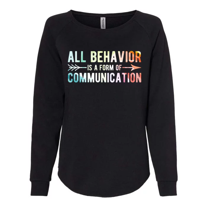 All Behavior Is A Form Of Communication Womens California Wash Sweatshirt