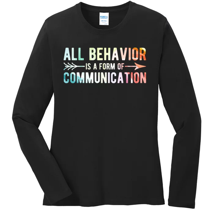 All Behavior Is A Form Of Communication Ladies Long Sleeve Shirt