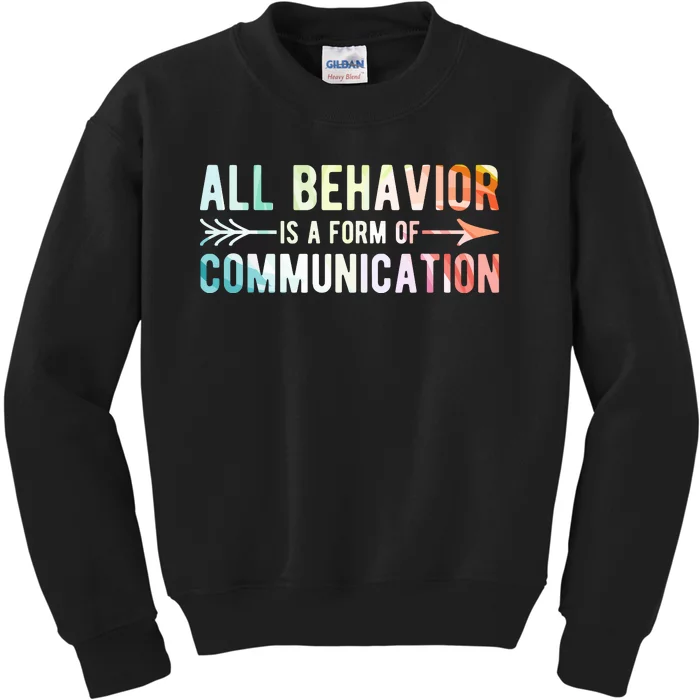 All Behavior Is A Form Of Communication Kids Sweatshirt