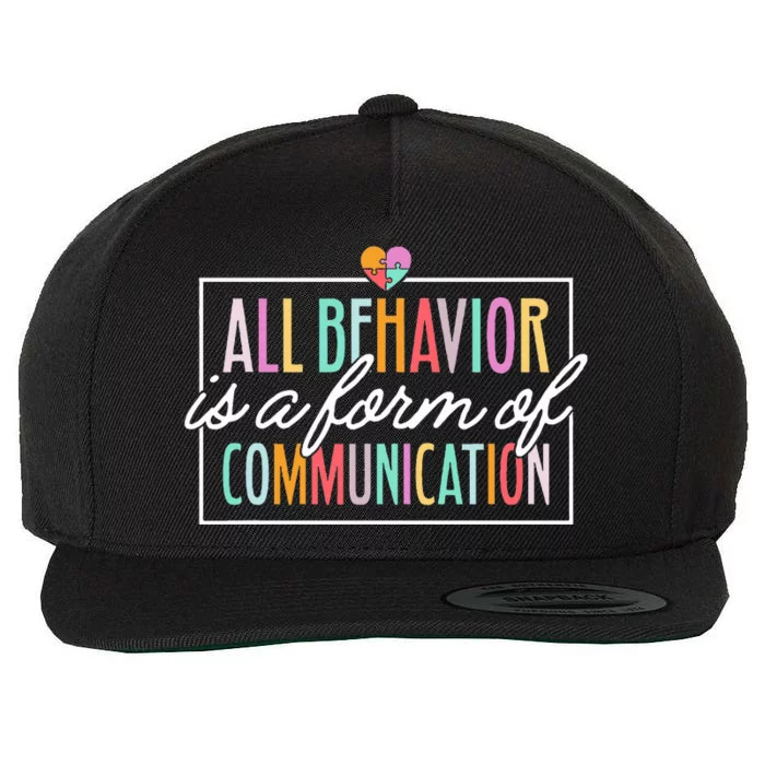 All Behavior Is A Form Of Communication SPED Teacher Autism Wool Snapback Cap