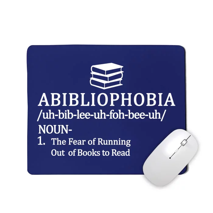 Abibliophobia The Fear Pf Running Out Books To Read Mousepad