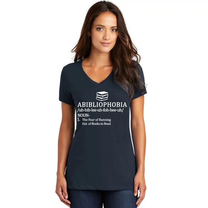 Abibliophobia The Fear Pf Running Out Books To Read Women's V-Neck T-Shirt