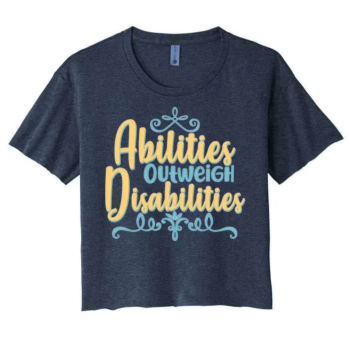 Abilities Outweigh Disabilities Women's Crop Top Tee