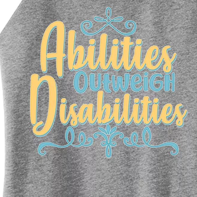 Abilities Outweigh Disabilities Women’s Perfect Tri Rocker Tank