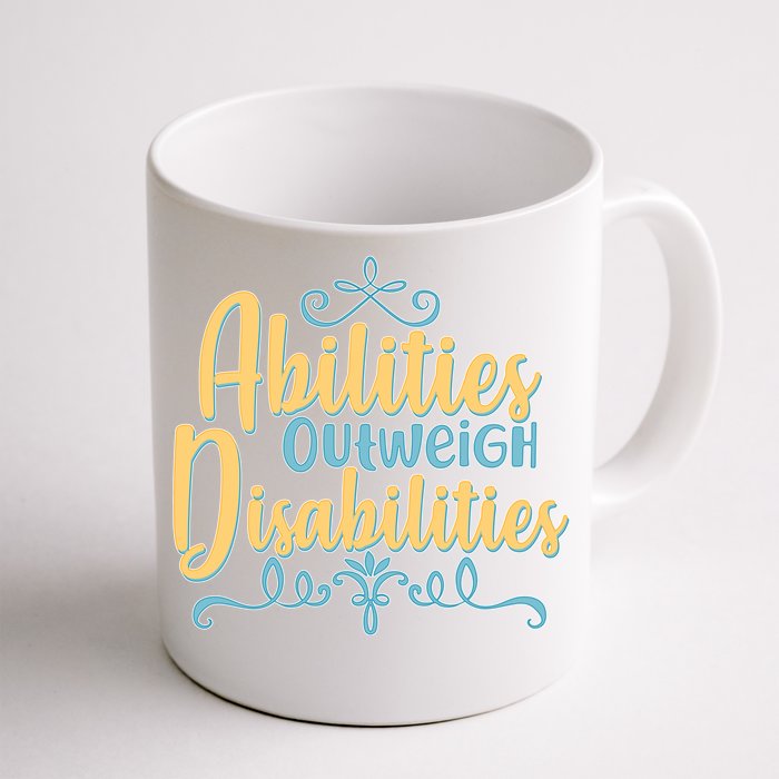 Abilities Outweigh Disabilities Front & Back Coffee Mug