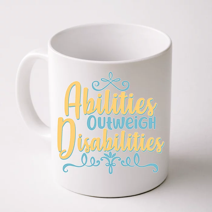 Abilities Outweigh Disabilities Front & Back Coffee Mug