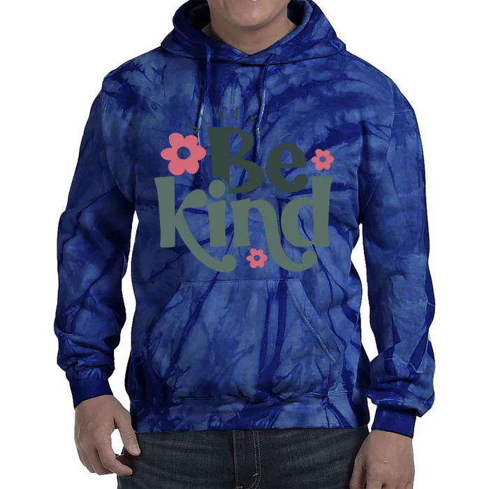 Always Be Kind Kindness Inspirational Tie Dye Hoodie