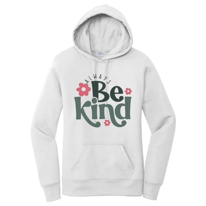 Always Be Kind Kindness Inspirational Women's Pullover Hoodie