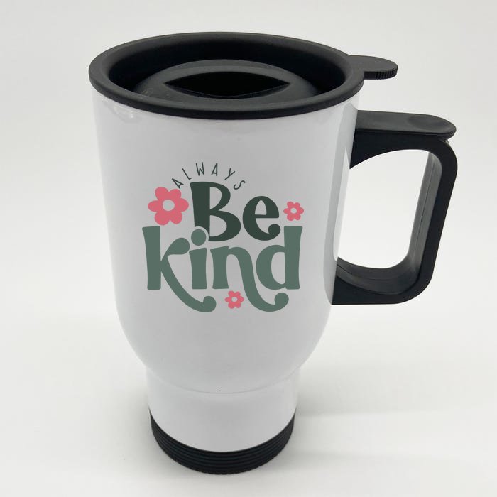 Always Be Kind Kindness Inspirational Front & Back Stainless Steel Travel Mug