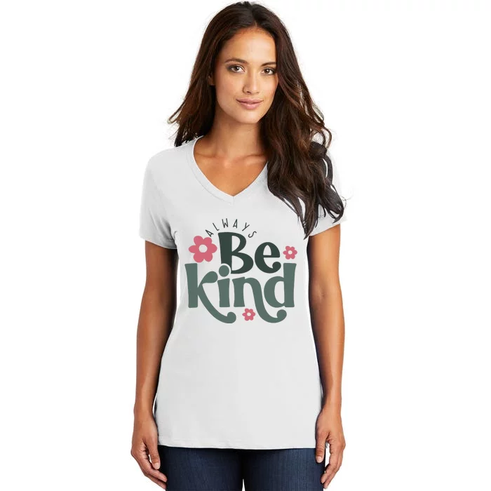 Always Be Kind Kindness Inspirational Women's V-Neck T-Shirt