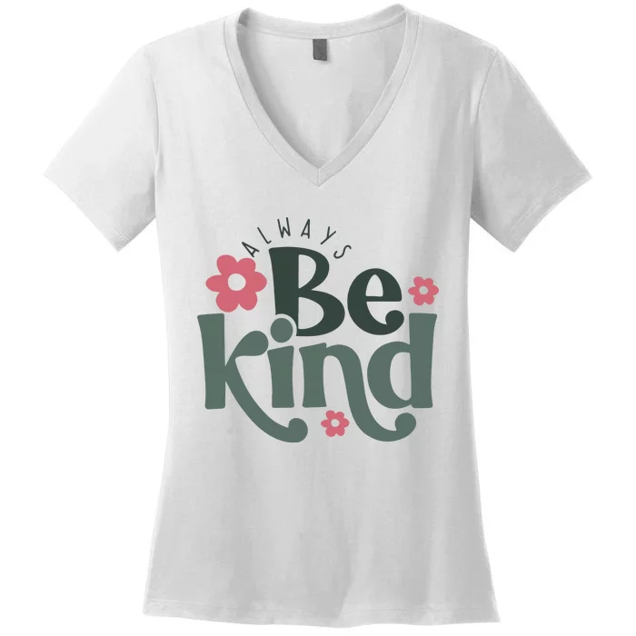 Always Be Kind Kindness Inspirational Women's V-Neck T-Shirt