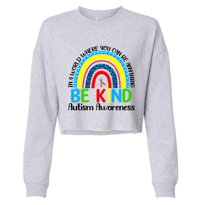 Autism Be Kind Rainbow Kindness Autism Awareness Month Gift Cropped Pullover Crew