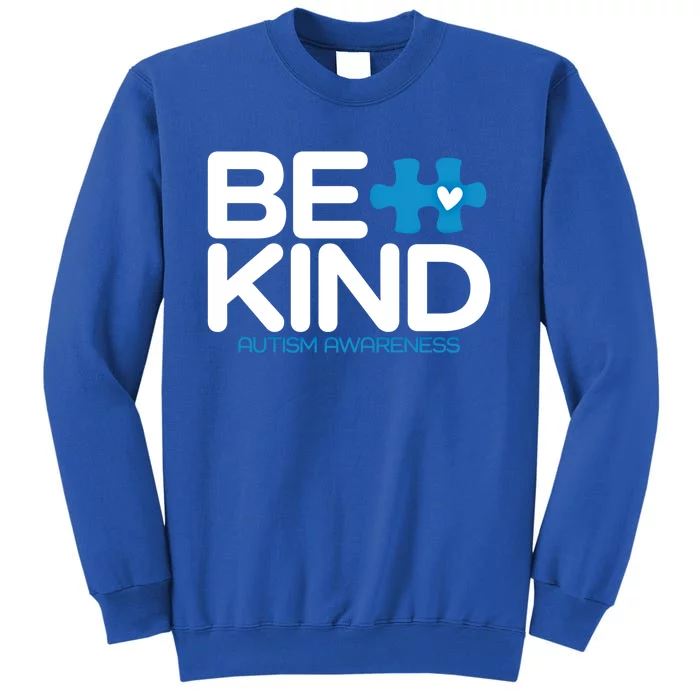 Autism Be Kind Gift Be Kind Autism Awareness Great Gift Tall Sweatshirt