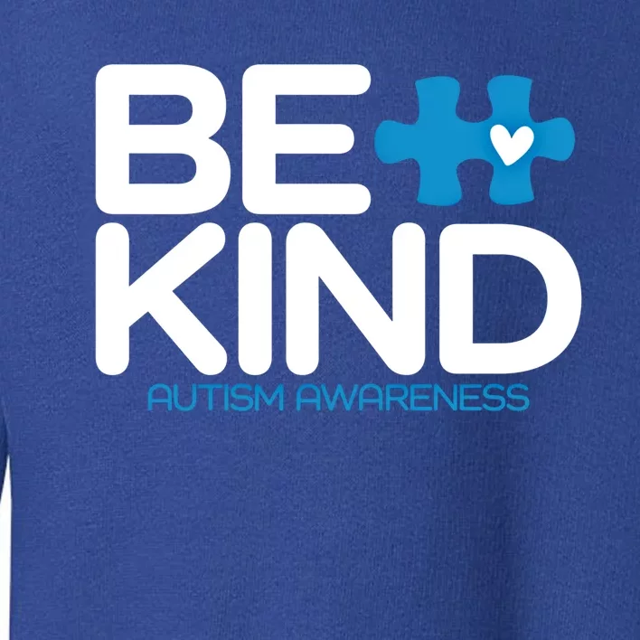 Autism Be Kind Gift Be Kind Autism Awareness Great Gift Toddler Sweatshirt