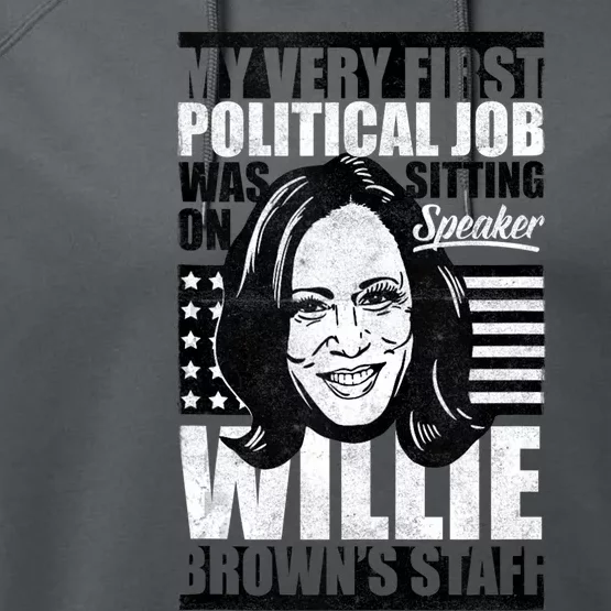 Anti Biden Kamala Harris First Job Willie Brown Female Vp Performance Fleece Hoodie