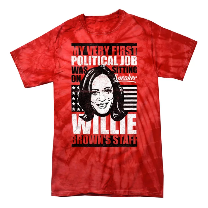 Anti Biden Kamala Harris First Job Willie Brown Female Vp Tie-Dye T-Shirt