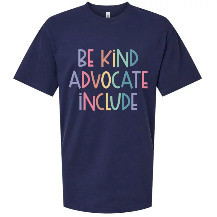 Advocate Be Kind Advocate Include Sped Teacher Cute Gift Sueded Cloud Jersey T-Shirt