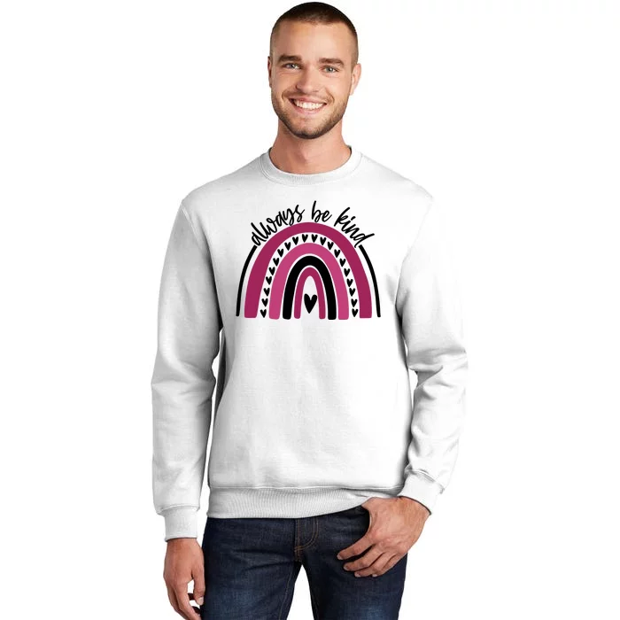 Always Be Kind Inspirational Rainbow Sweatshirt