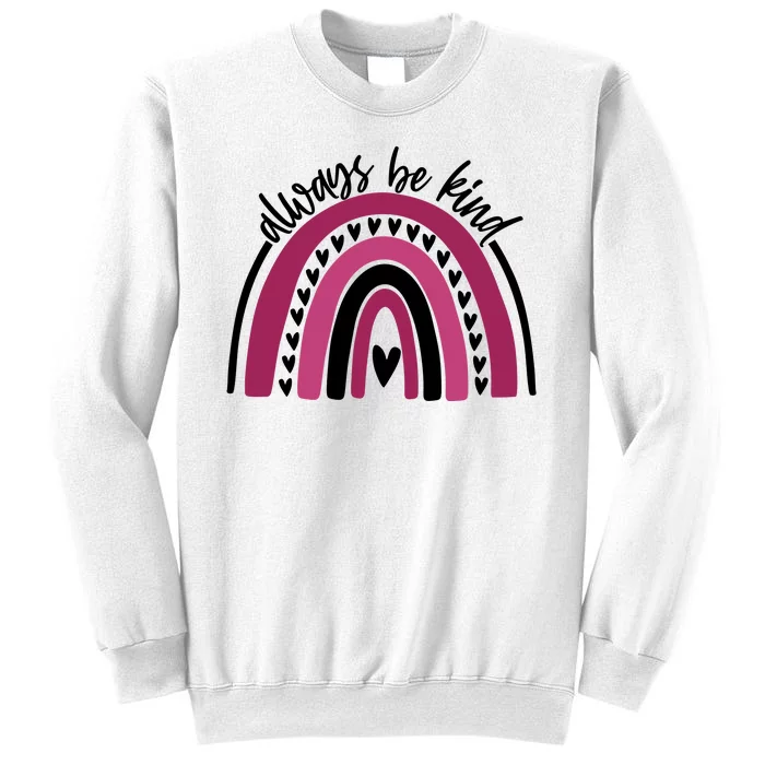 Always Be Kind Inspirational Rainbow Sweatshirt