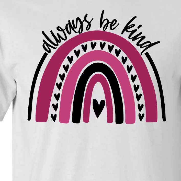 Always Be Kind Inspirational Rainbow Tall T-Shirt