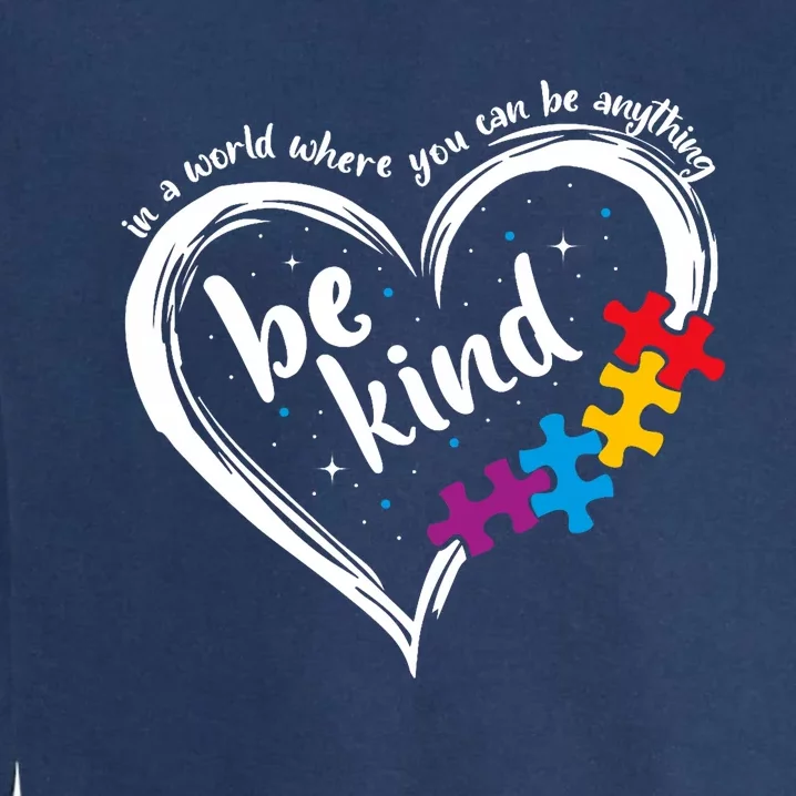 Autism Be Kind Blue Be Kind Autism Awareness Garment-Dyed Sweatshirt