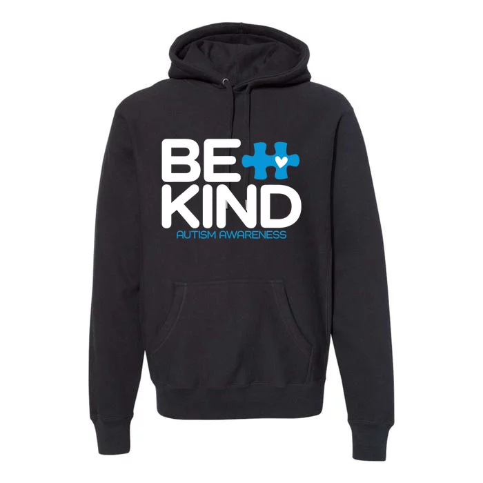 Autism Be Kind Be Kind Autism Awareness Premium Hoodie