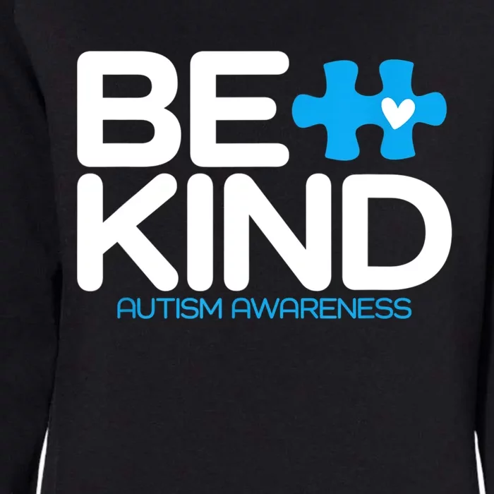 Autism Be Kind Women Be Kind Autism Awareness Womens California Wash Sweatshirt