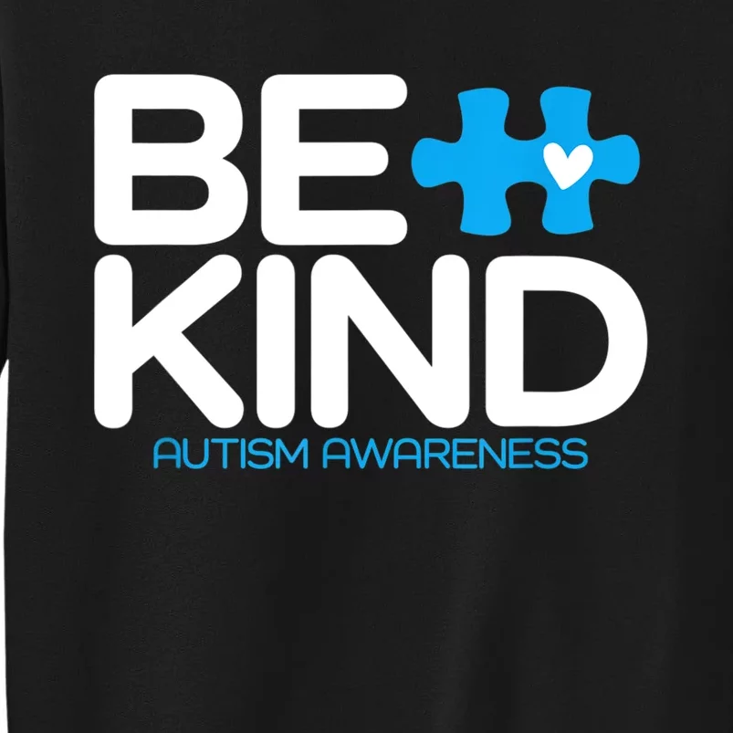 Autism Be Kind Women Be Kind Autism Awareness Tall Sweatshirt