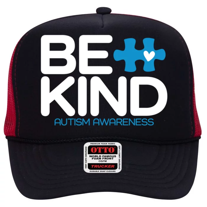 Autism Be Kind Gift Be Kind Autism Awareness Funny Gift High Crown Mesh Trucker Hat