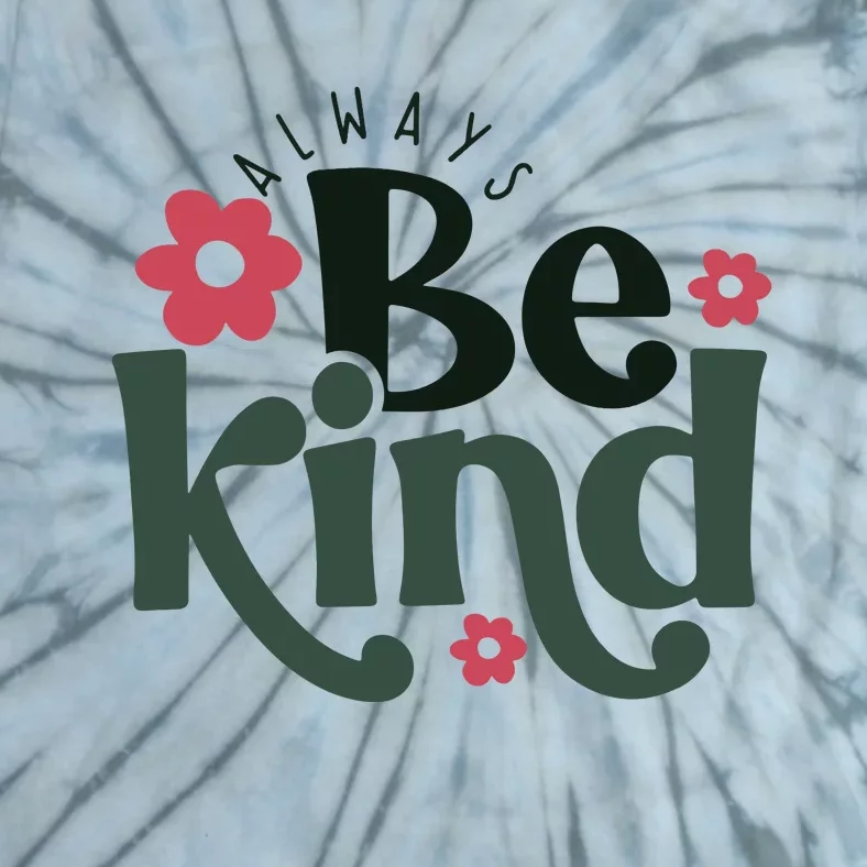 Always Be Kind Kindness Tie-Dye T-Shirt