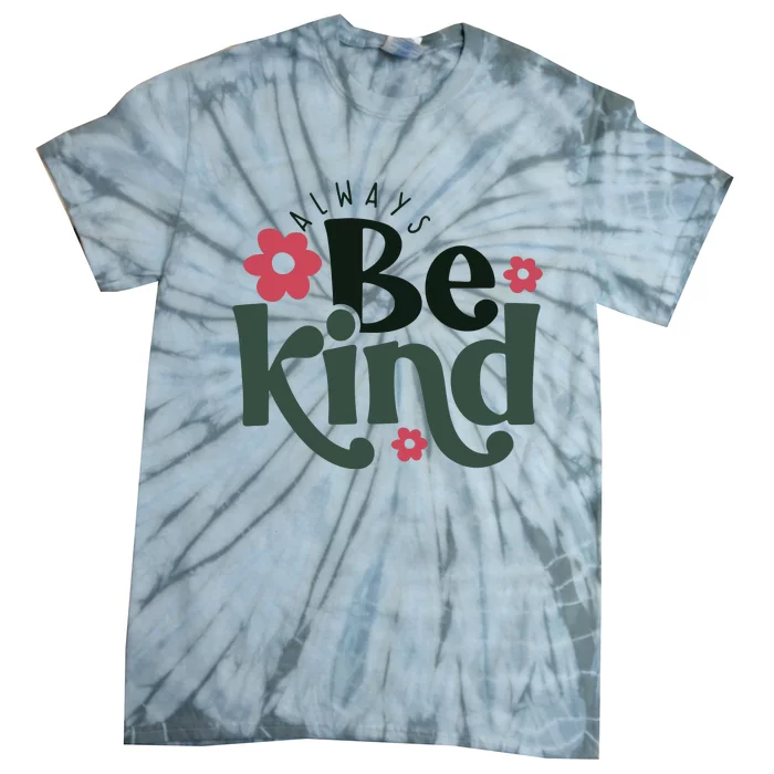 Always Be Kind Kindness Tie-Dye T-Shirt