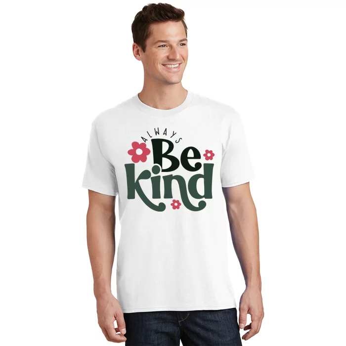 Always Be Kind Kindness T-Shirt