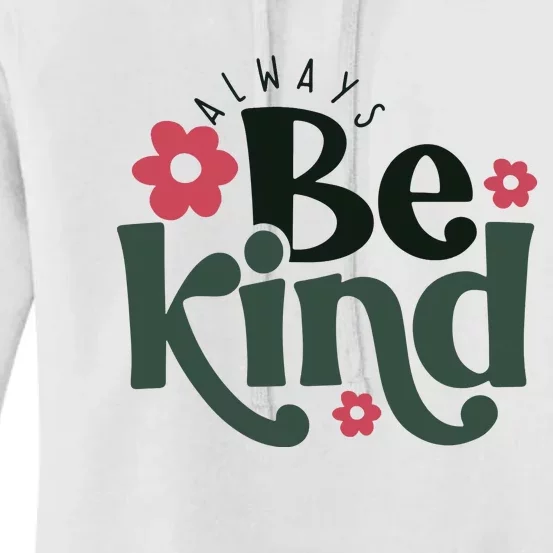 Always Be Kind Kindness Women's Pullover Hoodie