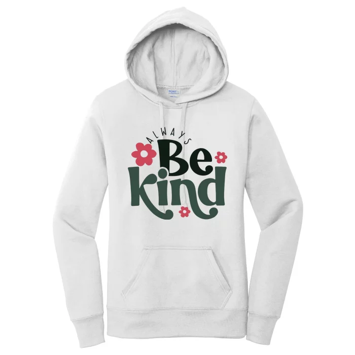 Always Be Kind Kindness Women's Pullover Hoodie