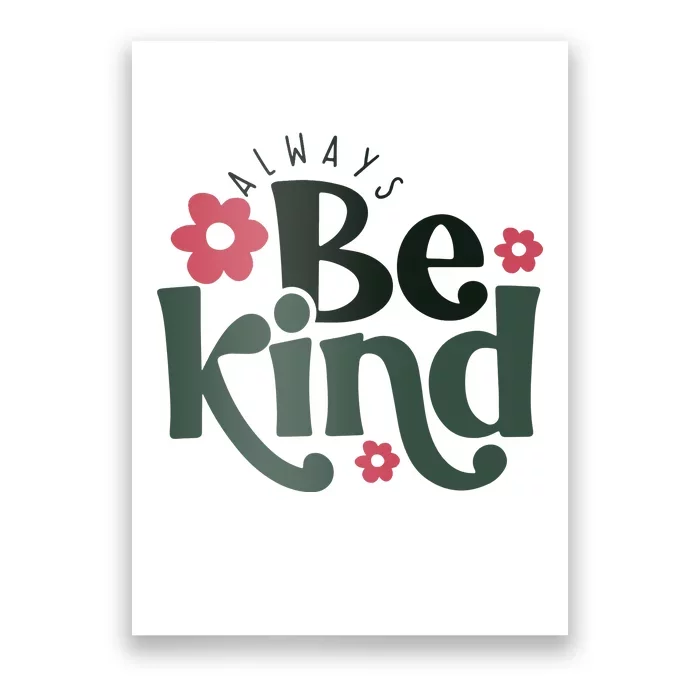 Always Be Kind Kindness Poster