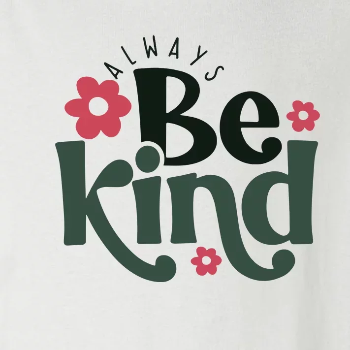 Always Be Kind Kindness Toddler Long Sleeve Shirt