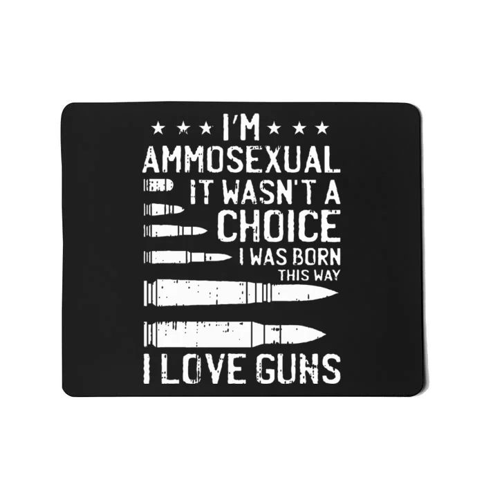 Ammosexual Bullets Love Pro Gun Lover Cool Enthusiast Gifts Mousepad