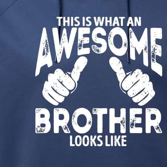 Awesome Brother Looks Like Performance Fleece Hoodie