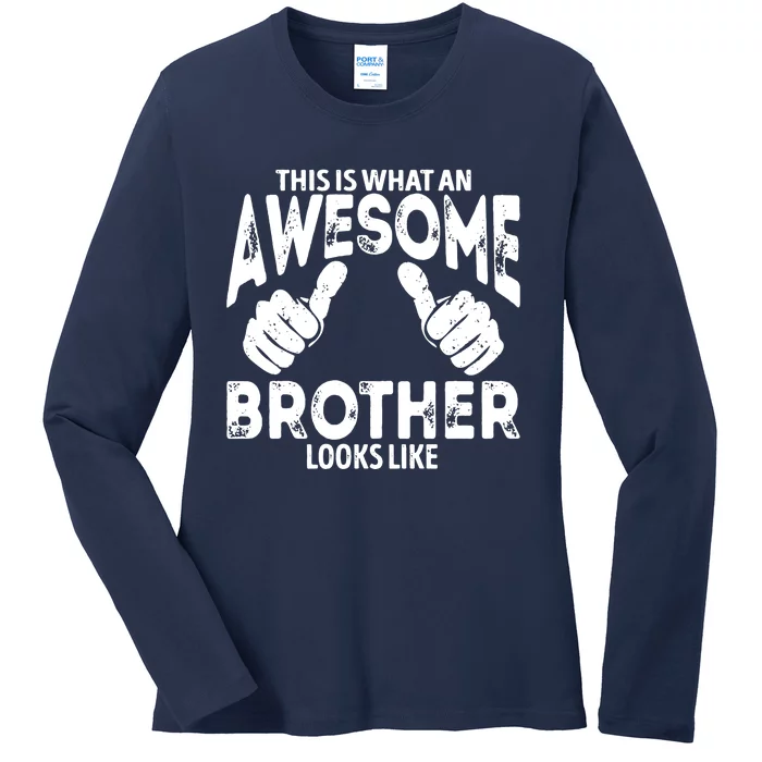 Awesome Brother Looks Like Ladies Long Sleeve Shirt