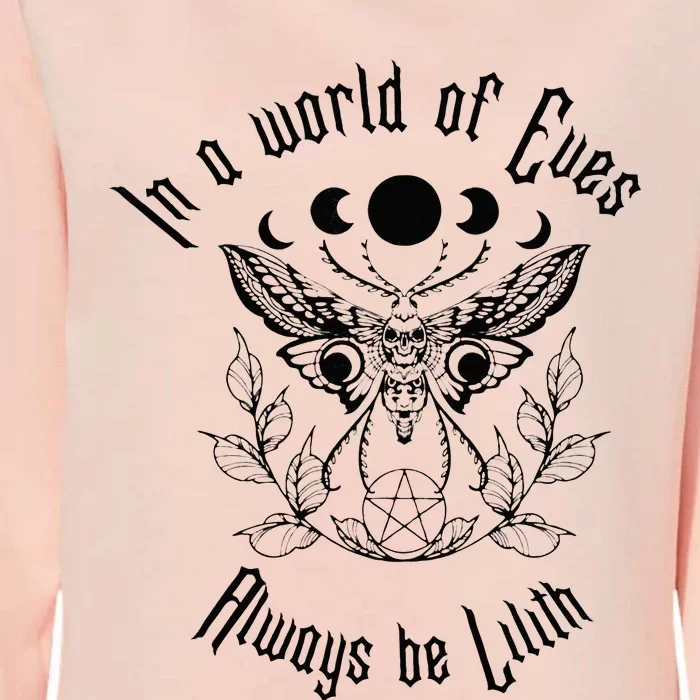 Always Be Lilith Pagan Goddess Never Eve Occult Witchy Womens California Wash Sweatshirt