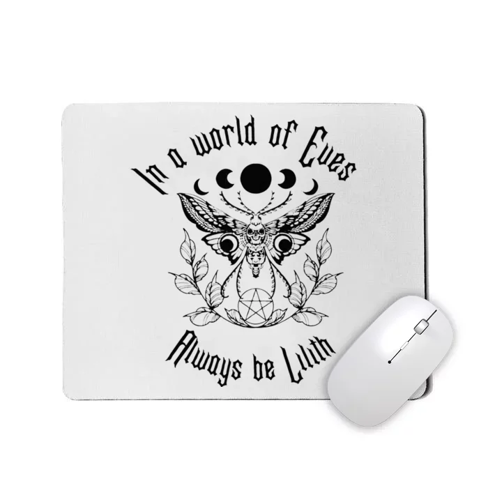 Always Be Lilith Pagan Goddess Never Eve Occult Witchy Mousepad