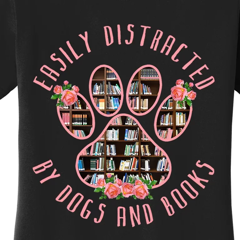 Animal Book Lover Gift Funny Easily Distracted By Dogs And Books Women's T-Shirt