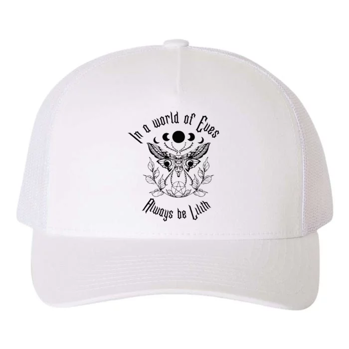 Always Be Lilith Pagan Goddess Never Eve Occult Witchy Yupoong Adult 5-Panel Trucker Hat