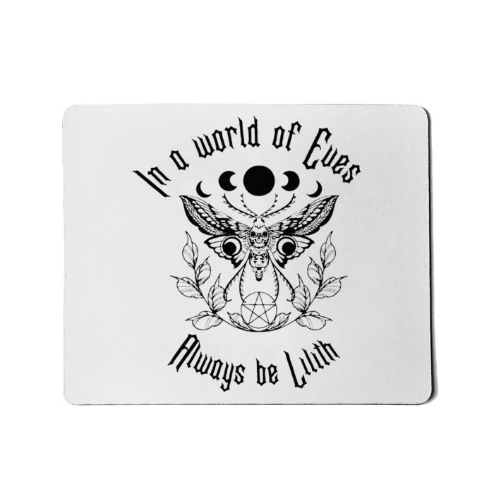 Always Be Lilith Pagan Goddess Never Eve Occult Witchy Mousepad