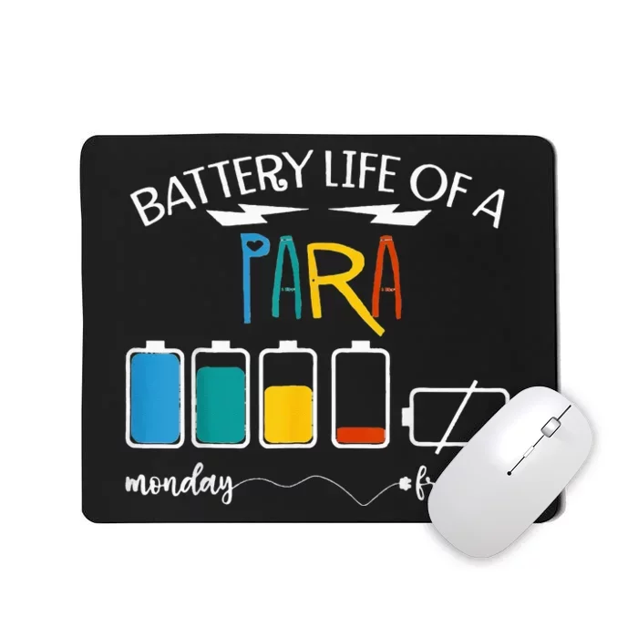 A Battery Lifes Of Paraprofessional PARA Mousepad