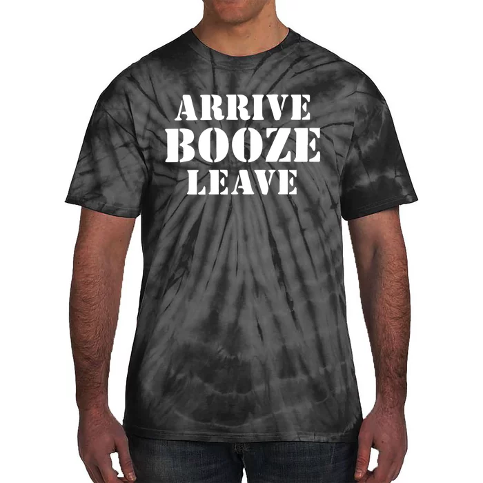 Arrive Booze Leave Tie-Dye T-Shirt