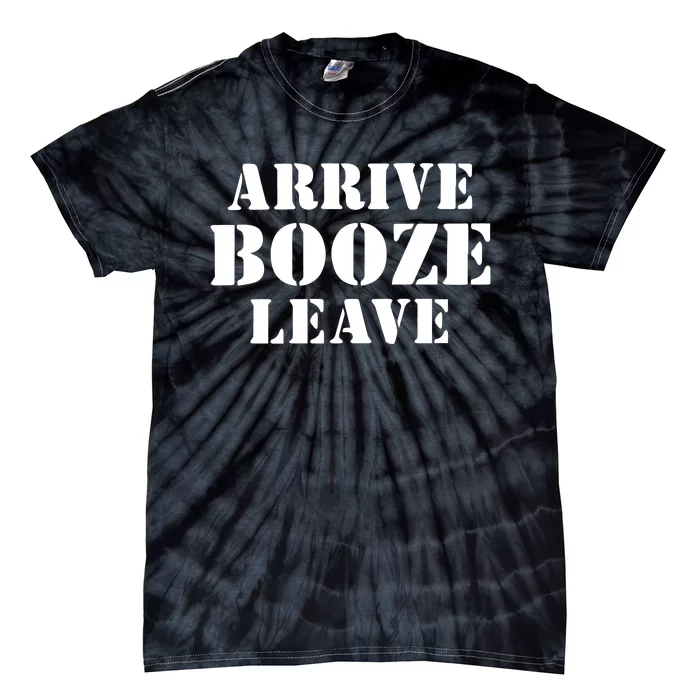 Arrive Booze Leave Tie-Dye T-Shirt